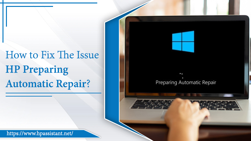 How to Fix The Issue HP Preparing Automatic Repair?